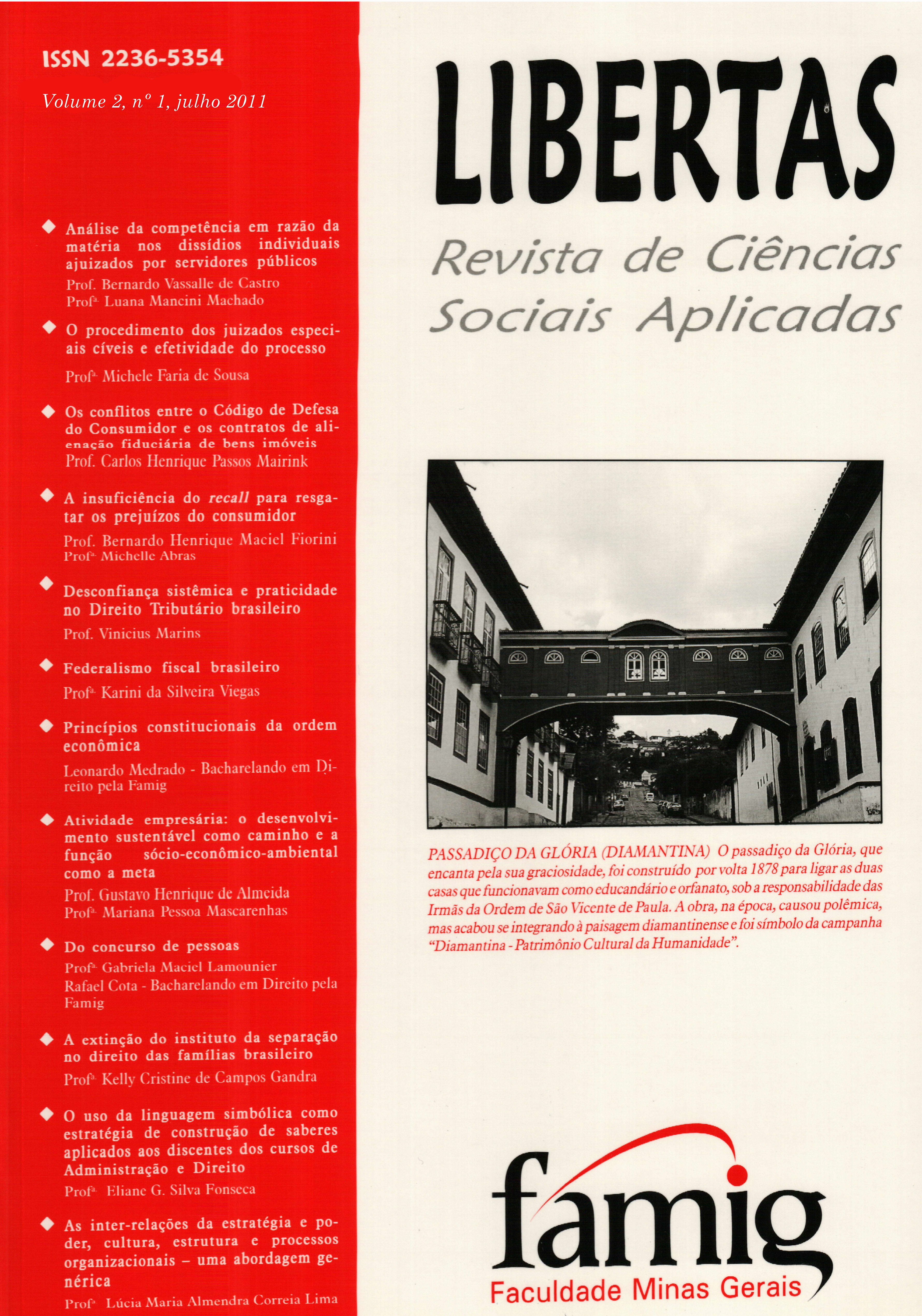 					View Vol. 2 No. 1 (2011): LIBERTAS: Revista de Ciências Sociais Aplicadas
				
