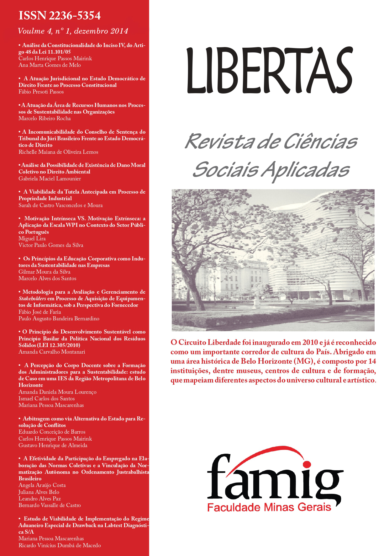 					View Vol. 4 No. 1 (2014): LIBERTAS: Revista de Ciências Sociais Aplicadas
				